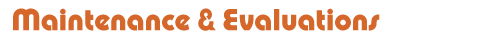 maintenance and evaluations